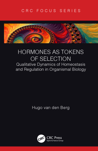 Hormones as tokens of selection: qualitative dynamics ofhomeostasis and regulation in organismal biology