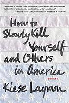How to Slowly Kill Yourself and Others in America