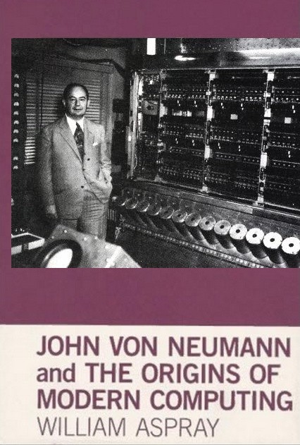 John Von Neumann and the Origins of Modern Computing