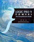 Logic Pro 9 power!: the comprehensive guide