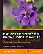 Mastering OpenFrameworks: Creative Coding Demystified
