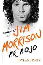 Mr. Mojo: a biography of Jim Morrison