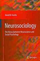 Neurosociology: the nexus between neuroscience and social psychology