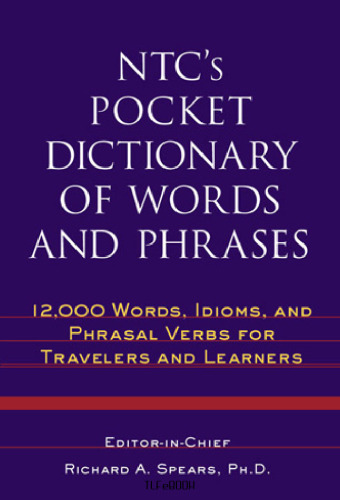 NTC's pocket dictionary of words and phrases ; 12,000 words, idioms, and phrasal verbs for travelers and learners