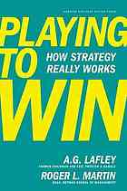 Playing to Win_ How Strategy Really Works