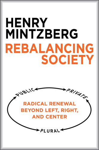 Rebalancing society: radical renewal beyond left, right, and center