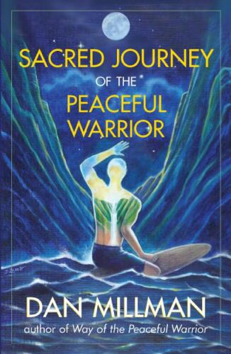 Sacred journey of the peaceful warrior