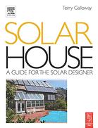 Solar house: a guide for the solar designer