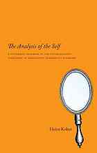The Analysis of the Self: A Systematic Approach to the Psychoanalytic Treatment of Narcissistic Personality Disorders