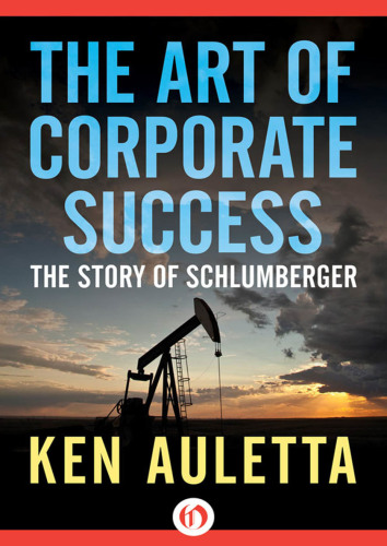 The Art of Corporate Success: The Story of Schlumberger