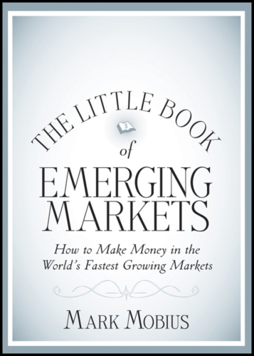 The little book of emerging markets: how to make money in the world's fastest growing markets