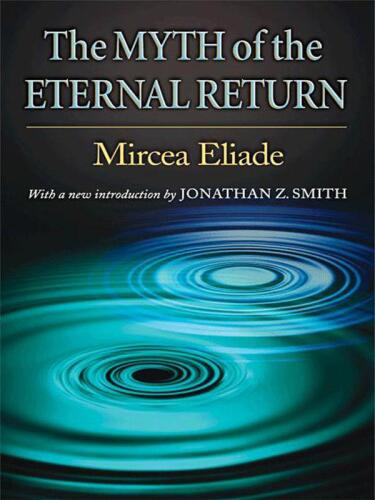 The myth of the eternal return: cosmos and history