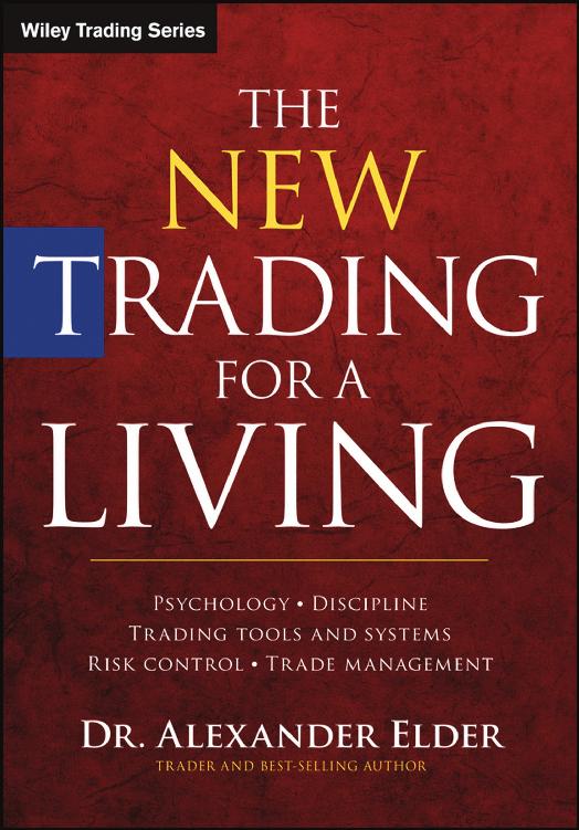 The new trading for a living: psychology, discipline, trading tools and systems and risk control, trade management