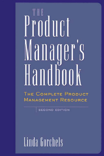The product manager's handbook: the complete product management resource