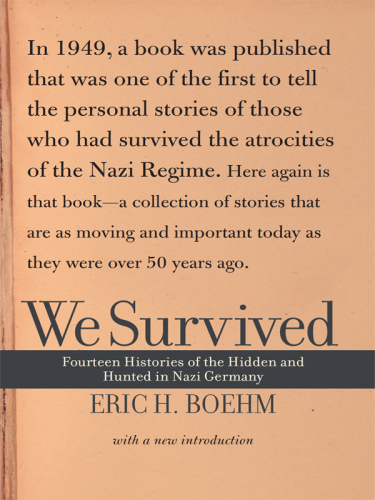 We survived: 14 stories of the hidden and hunted of Nazi Germany