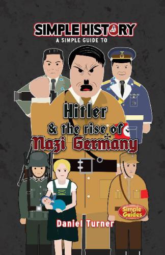 Simple History - Hitler & the Rise of Nazi Germany