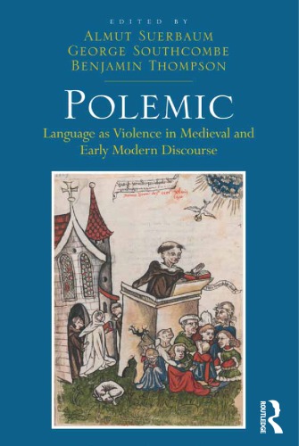 Polemic: Language as Violence in Medieval and Early Modern Discourse