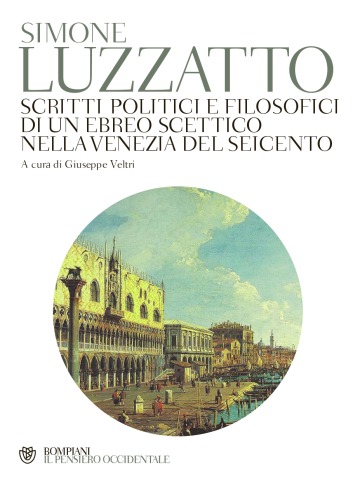 Scritti politici e filosofici di un ebreo scettico nella Venezia del Seicento