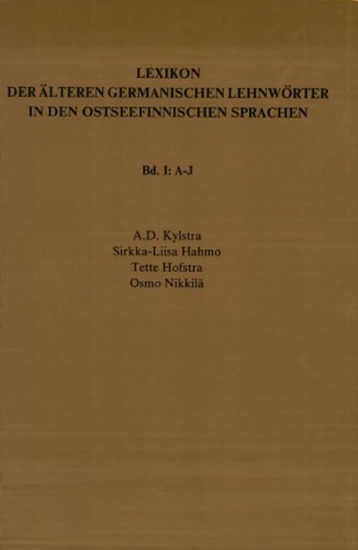 Lexikon der älteren germanischen Lehnwörter in den ostseefinnischen Sprachen. Band 1. A-J
