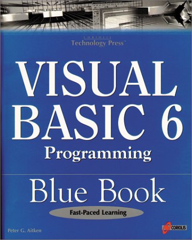 Visual Basic 6 Programming Blue Book: The Most Complete, Hands-On Resource for Writing Programs with Microsoft Visual Basic 6!