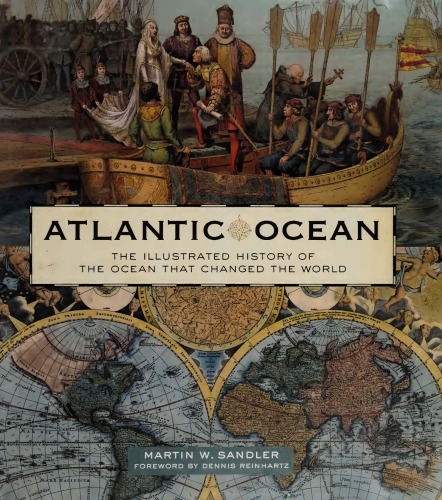 Atlantic Ocean: The Illustrated History Of The Ocean That Changed The World
