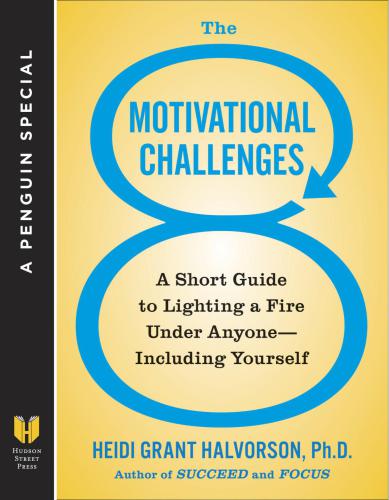 The 8 Motivational Challenges: A Short Guide to Lighting a Fire Under Anyone--Including Yourself (A Penguin Spe cial from Hudson Street Press)