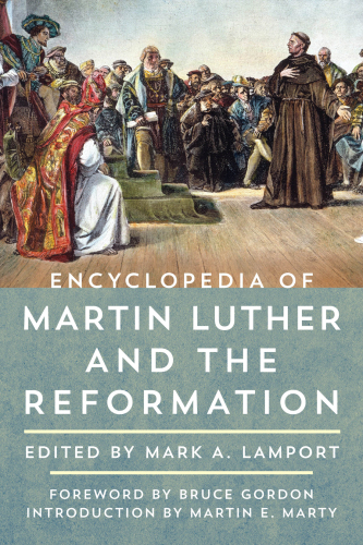 Encyclopedia of Martin Luther and the Reformation. Vol. 1. A-L. Vol. 2. M-Z