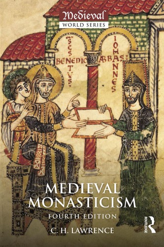 Medieval Monasticism: Forms of Religious Life in Western Europe in the Middle Ages