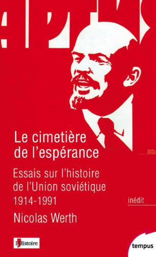 Le cimetière de l’espérance - Essais sur l’histoire de l’Union soviétique, 1914-1991