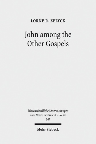 John among the Other Gospels: The Reception of the Fourth Gospel in the Extra-Canonical Gospels