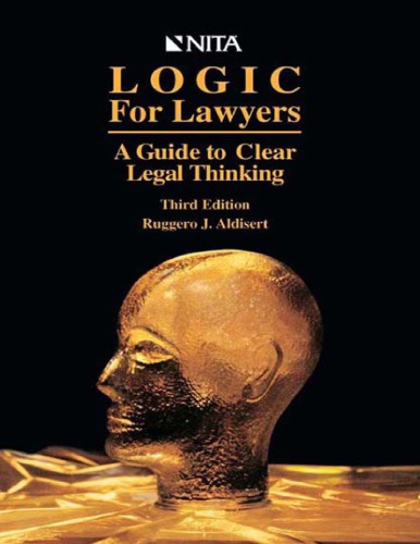 Logic for Lawyers: A Guide to Clear Legal Thinking, Third Edition