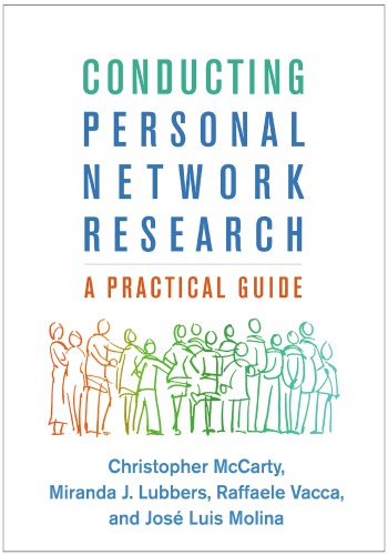 Conducting Personal Network Research: A Practical Guide