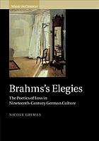 Brahms’s Elegies the poetics of loss in nineteenth-century German culture