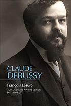 Claude Debussy: a critical biography