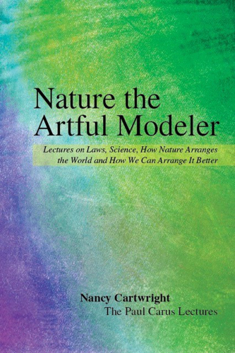 Nature, the Artful Modeler: Lectures on Laws, Science, How Nature Arranges the World and How We Can Arrange It Better