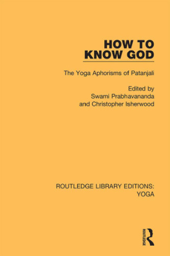 How to know God: the Yoga aphorisms of Patanjali