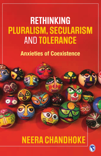 Rethinking Pluralism, Secularism and Tolerance: Anxieties of Coexistence