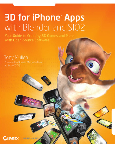 3D for iPhone Apps with Blender and SIO2: Your Guide to Creating 3D Games and More with Open-Source Software