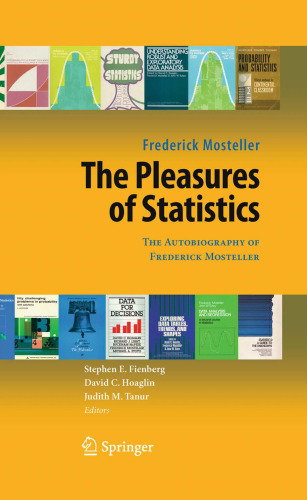 The Pleasures of Statistics: The Autobiography of Frederick Mosteller