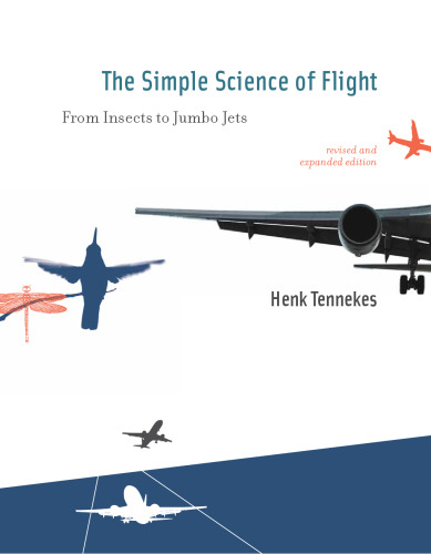 The Simple Science of Flight, Revised and Expanded Edition: From Insects to Jumbo Jets