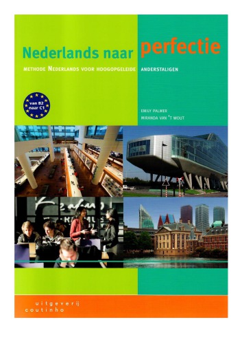 Nederlands naar perfectie: methode Nederlands voor hoogopgeleide anderstaligen