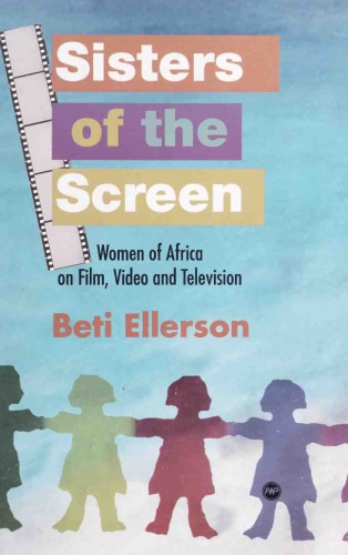 Sisters Of The Screen: Women Of Africa On Film, Video, And Television