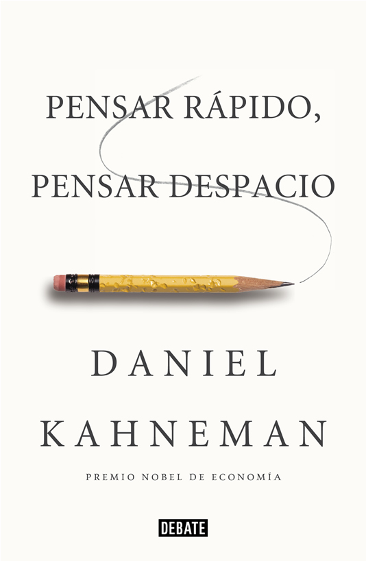 Pensar rápido, pensar despacio (Spanish Edition)