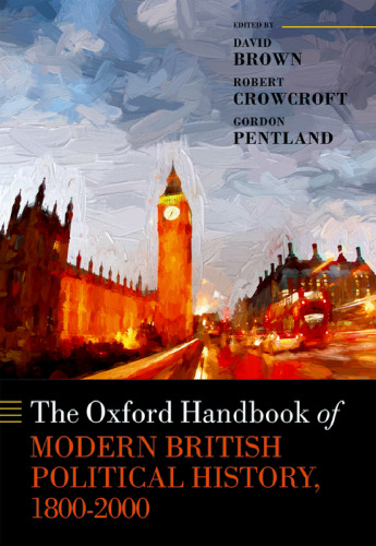 The Oxford Handbook of Modern British Political History, 1800–2000