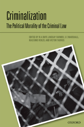 Criminalization: The Political Morality of the Criminal Law