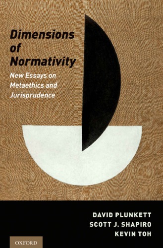 Dimensions of Normativity: New Essays on Metaethics and Jurisprudence
