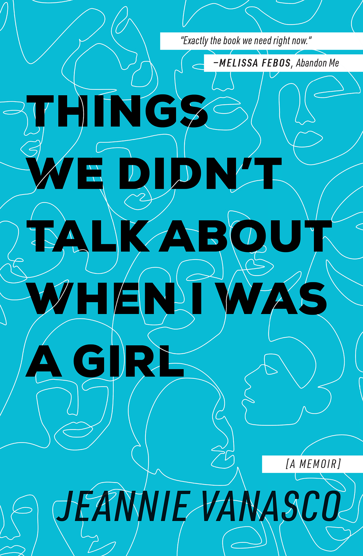 Things We Didn’t Talk About When I Was a Girl