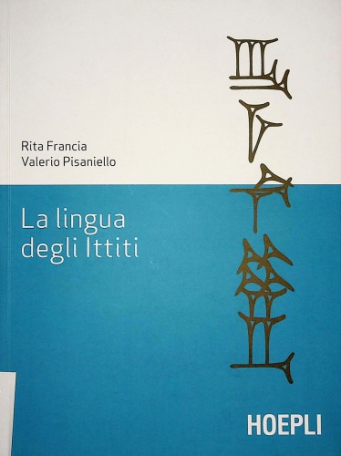 La lingua degli Ittiti. Grammatica, crestomazia e glossario