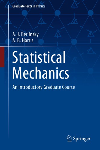 Statistical Mechanics - An Introductory Graduate Course