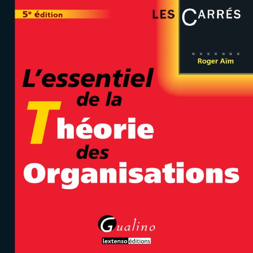 L’essentiel de la théorie des organisations